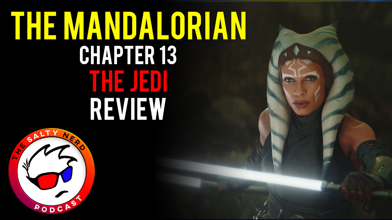 The Mandalorian Chapter 13: The Jedi (Salty Nerd Reviews)