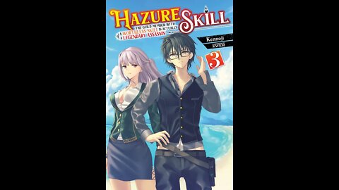 Hazure Skill The Guild Member with a Worthless Skill Is Actually a Legendary Assassin, Vol. 3
