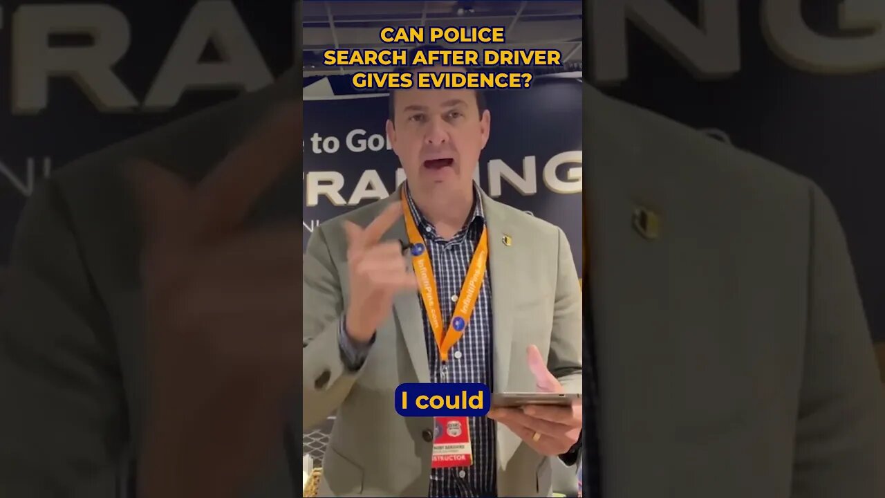 Can Police Search After Driver Gives Evidence?