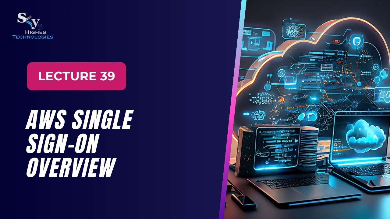 39. AWS Single Sign-On Overview | Skyhighes | Cloud Computing