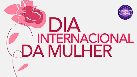 Dia internacional da Mulher