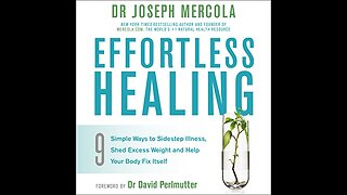 Effortless Healing Part 2 |Joe Mercola