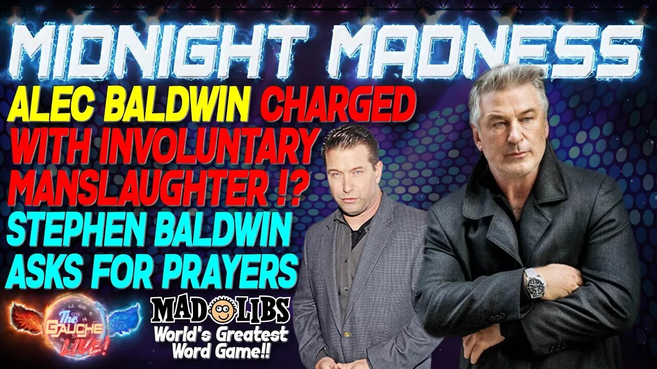 MIDNIGHT MADNESS | Alec Baldwin Charged! | Stephen Baldwin Prayer Request| GAUCHE GAMES!