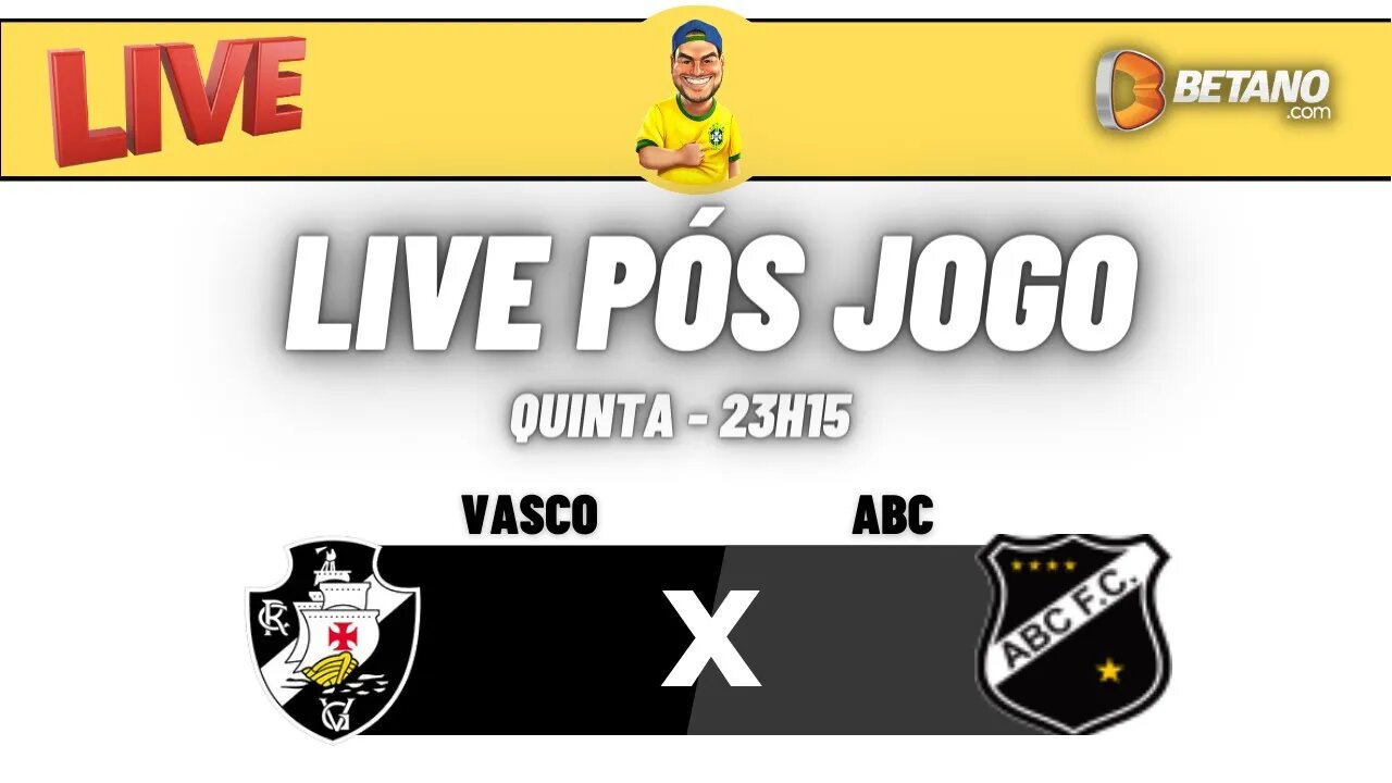 Live pos jogo - Vasco x ABC