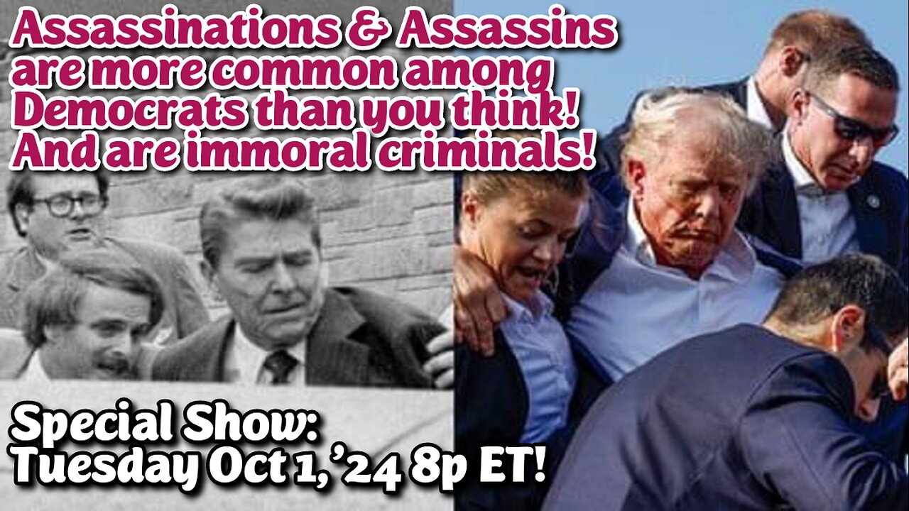 ON DEMAND! From- Oct.1,'24: ..5 Harris/Soros hired Assassination Teams target Trump, very commonplace among Democrats, as they're criminals and immoral!