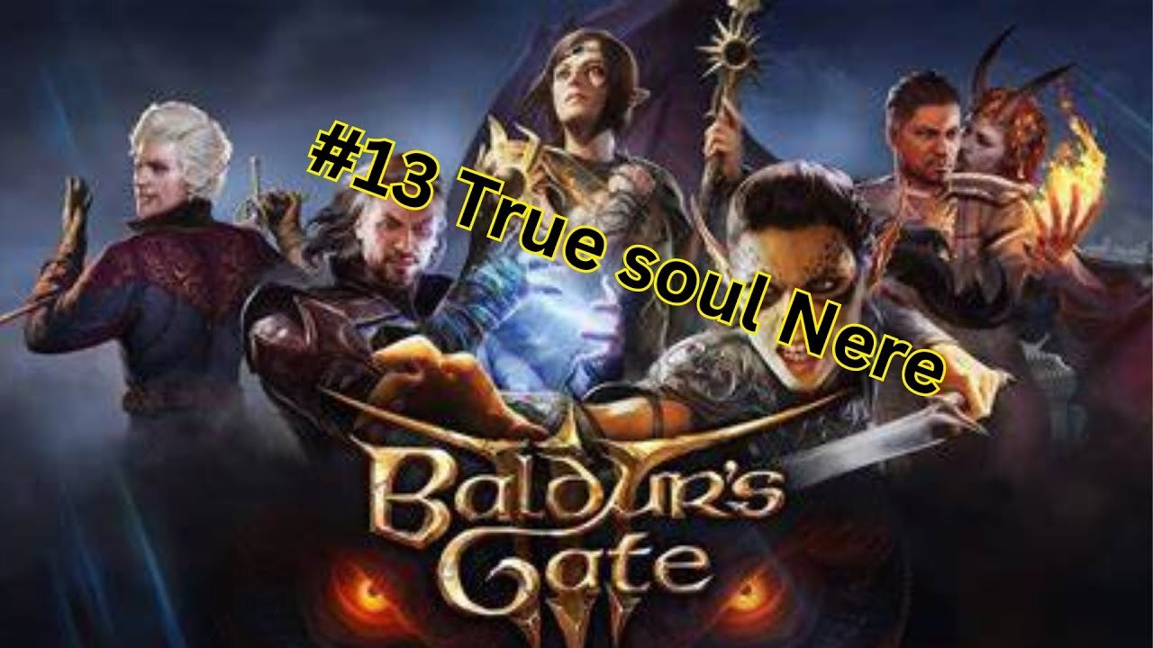 Baldurs Gate 3 :#13 True soul Nere