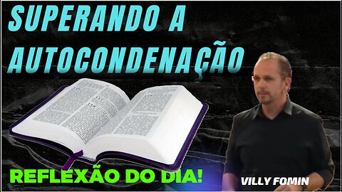 SUPERANDO A AUTOCONDENAÇÃO | Villy Fomin