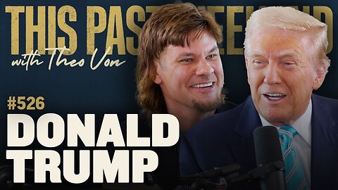 8/20/24 - Donald Trump | This Past Weekend with Theo Von