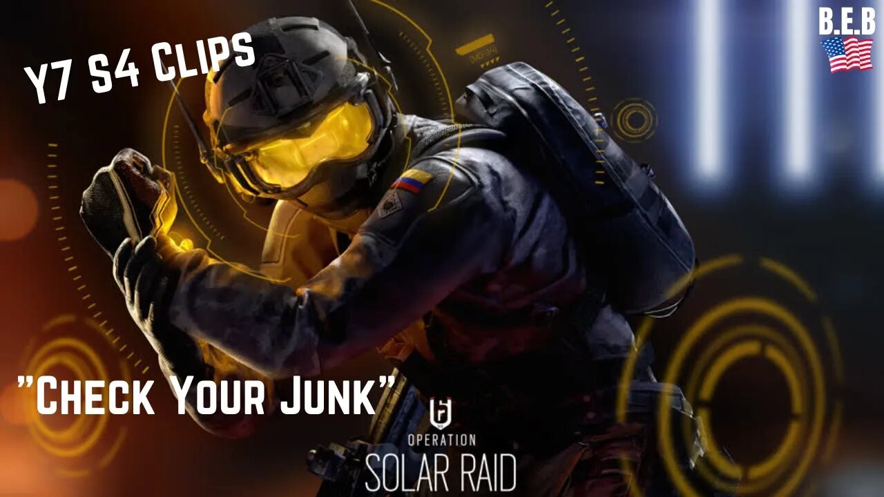 Rainbow Six Siege Y7 S4 Clips | 'Check Your Junk'