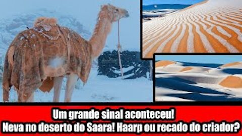 Um grande sinal aconteceu! Neva no deserto do Saara! Haarp ou recado do criador