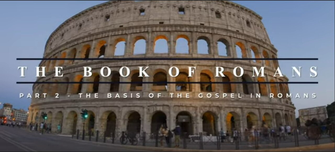 The Book of Romans Series - Part 2 - The Basis of The Gospel in Romans - Jacob Prasch