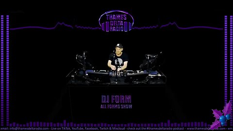 DJ FORM ALL FORMS SHOW 20TH DEC - Thames Delta Radio