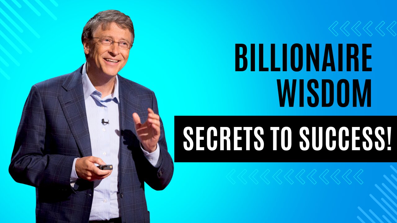 Billionaire Wisdom: Top Secrets to Success from the World's Richest!