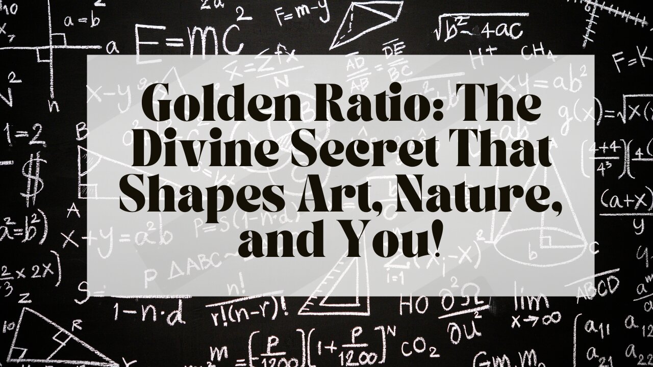 Golden Ratio: The Divine Secret That Shapes Art, Nature, and You!