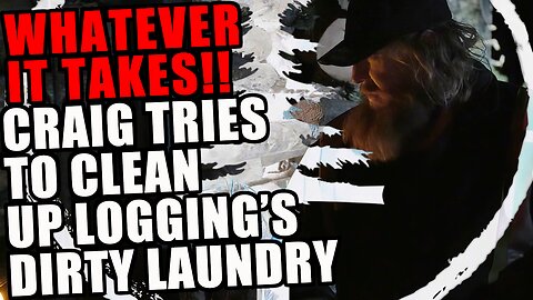 Logging Is A DIRTY Business - Craig Lebeau Like You've NEVER Seen Before! By ANY Means Necessary!