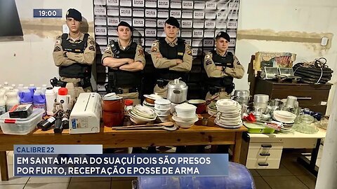 Calibre 22: Em Santa Maria do Suaçuí dois são presos por furto, receptação e posse de arma.