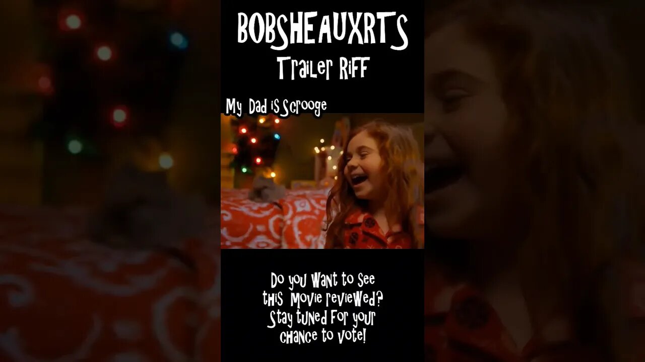 Bobsheauxrts Trailer Riff - My Dad is Scrooge