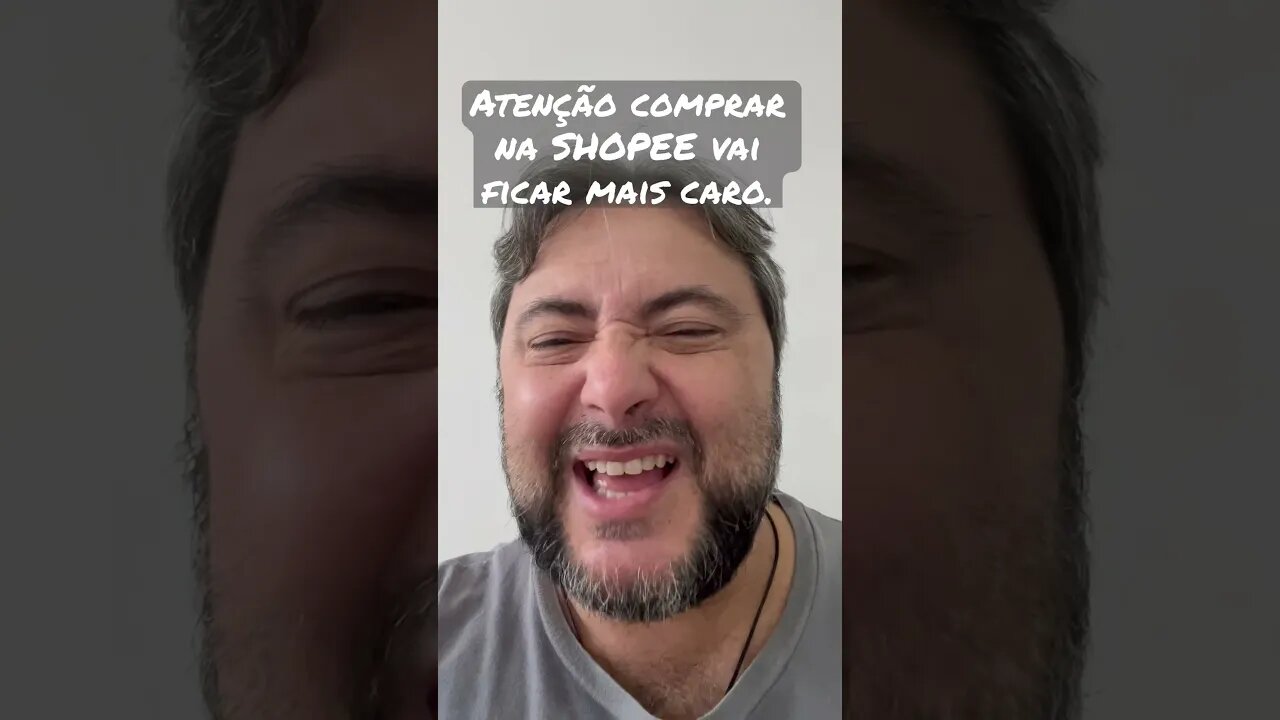 Atenção comprar na SHOPEE vai ficar mais caro.