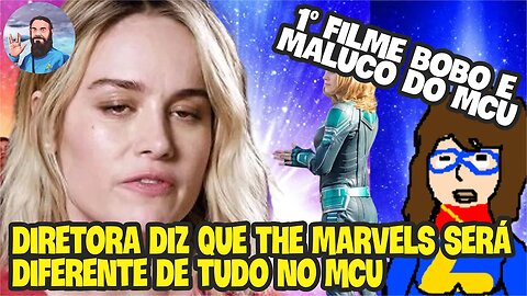 The Marvels Vai Ser Bobo e Maluco