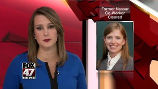 Former Nassar co-worker cleared