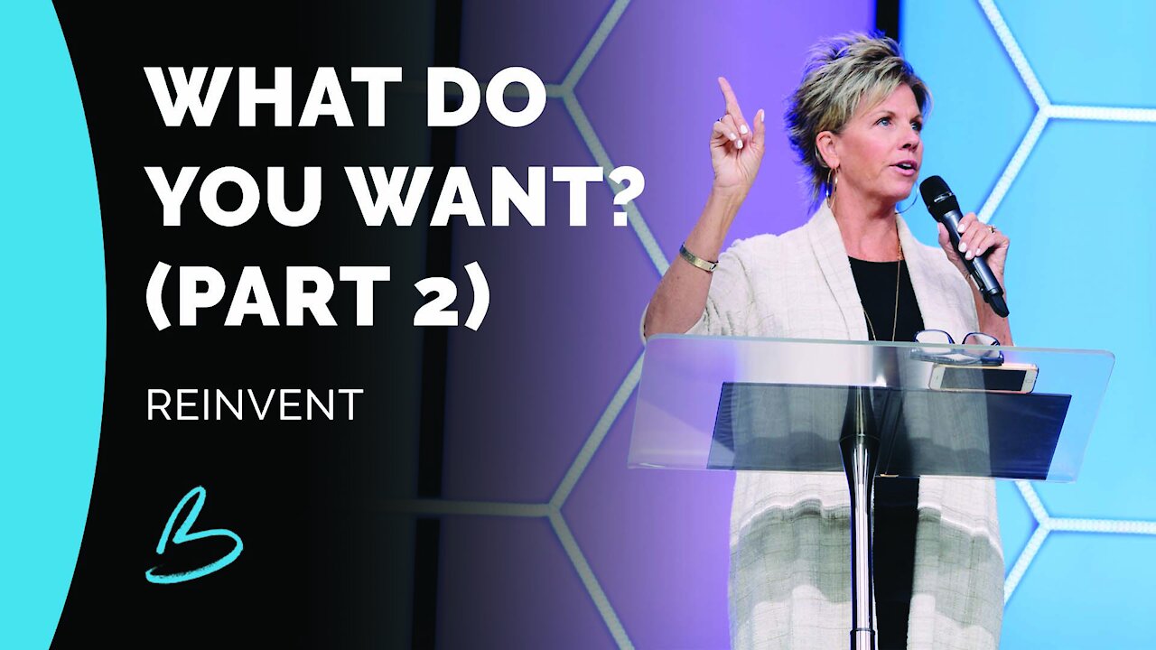 Reinvent | What Do You Want? (Part 2)