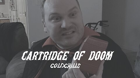 Cartridge of Doom | coldchills