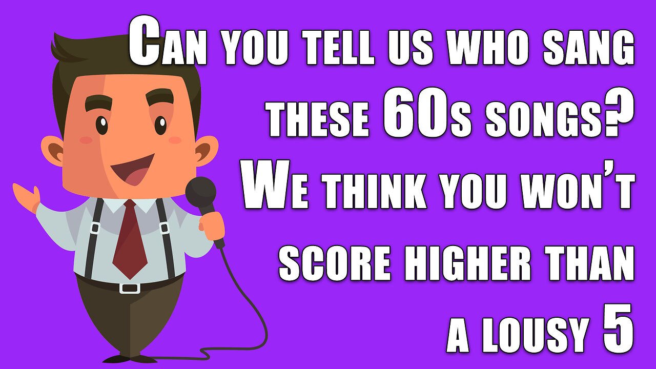 Who Sang These 60s Songs?