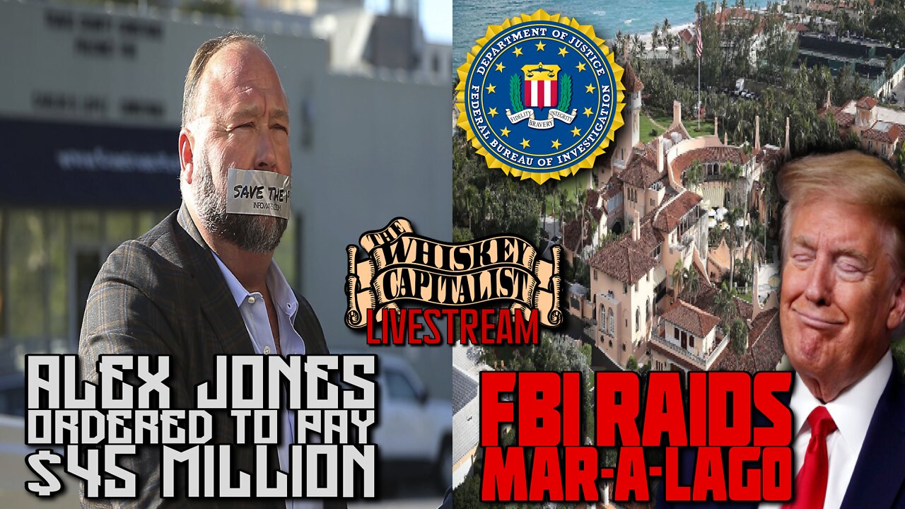 Alex Jones' $45 Million Settlement Judgement/Copyright Stupidity | The Whiskey Capitalist | 8.9.22