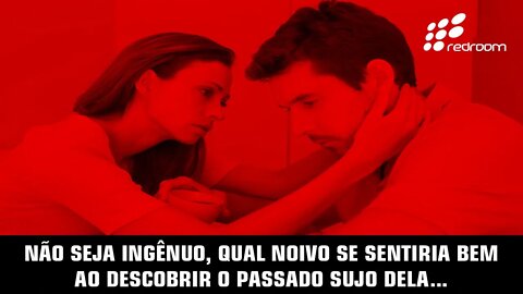 🔴 NÃO SEJA INGÊNUO, QUAL NOIVO SE SENTIRIA BEM AO DESCOBRIR O PASSADO SUJO DELA...