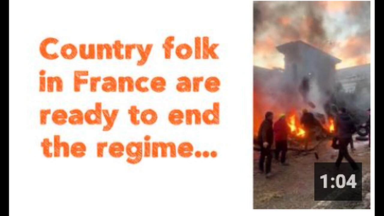 Country folk in France are ready to end the regime...