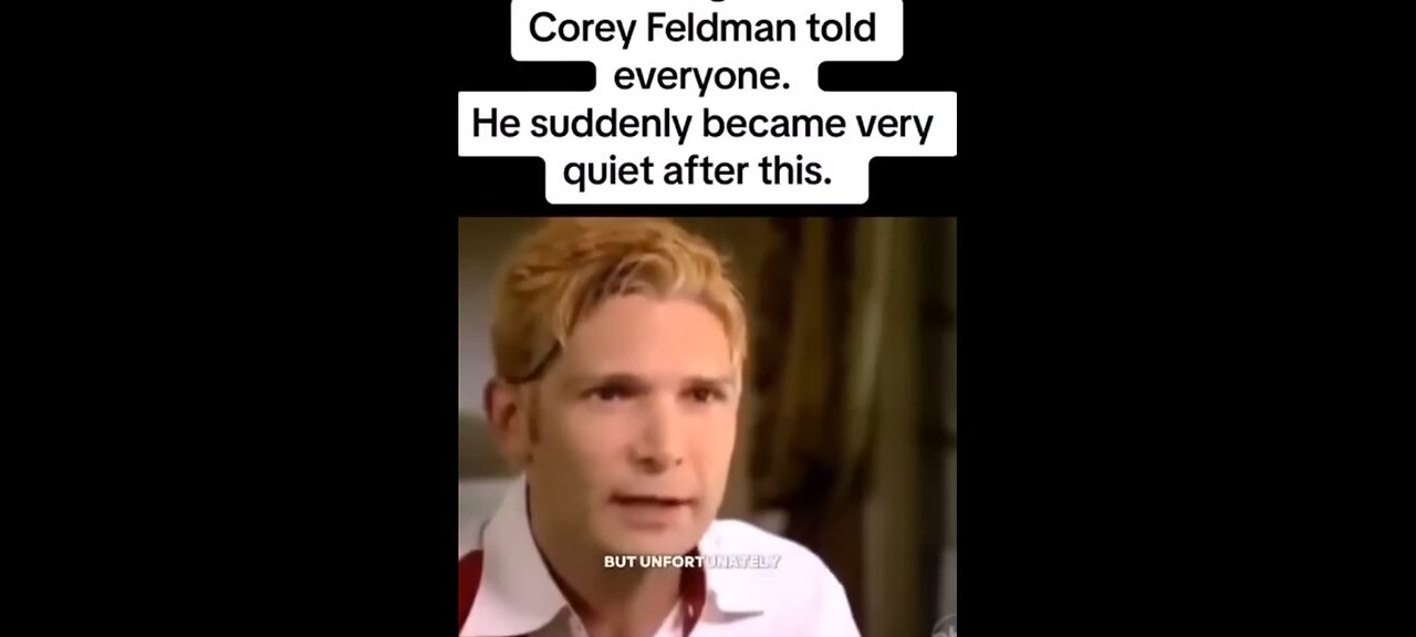 COREY FELDMAN TRIED TO WARN US I