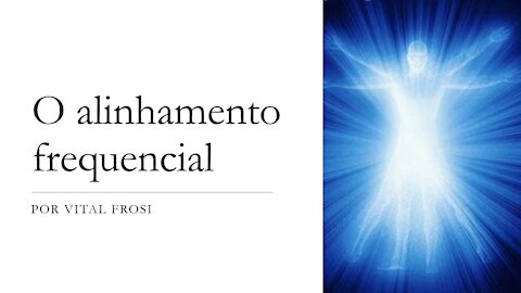 O ALINHAMENTO FREQUENCIAL