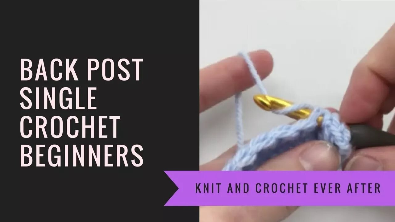 Single Crochet Tutorial #8: Back Post Single Crochet (BPSC)