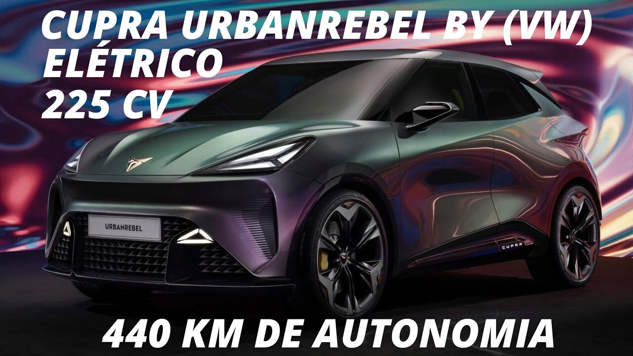 CUPRA URBANREBEL - APRESENTAÇÃO DO PROJETO QUE DEVERÁ ESTAR NAS RUAS EUROPEIAS EM 2025