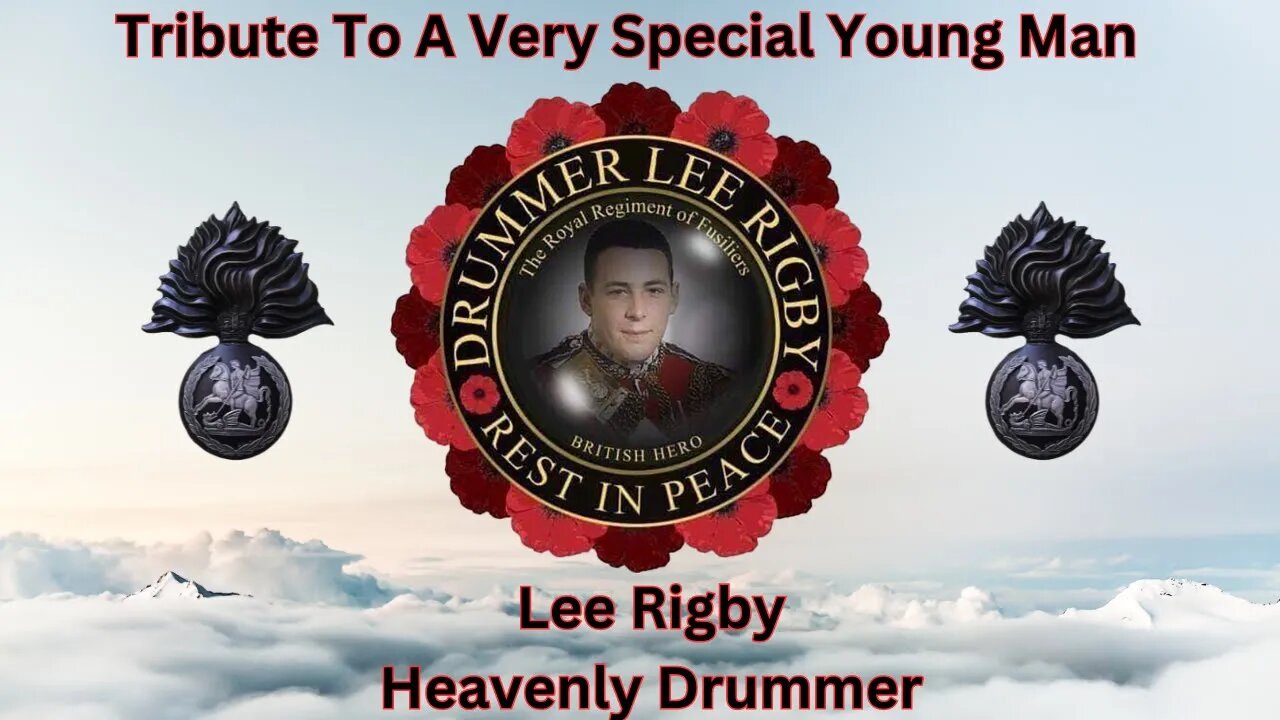 A Tribute to Lee Rigby: His Spirit Lives On - Heavens Drummer