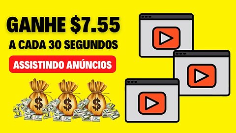 Ganhe $7,55 a Cada 30 Segundos Assistindo Anúncios GRÁTIS (Ganhar Dinheiro Online 2023)