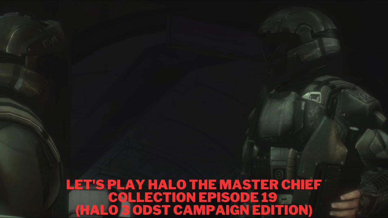 Let's play Halo The Master Chief Collection Episode 19 (Halo 3 ODST Campaign Edition)