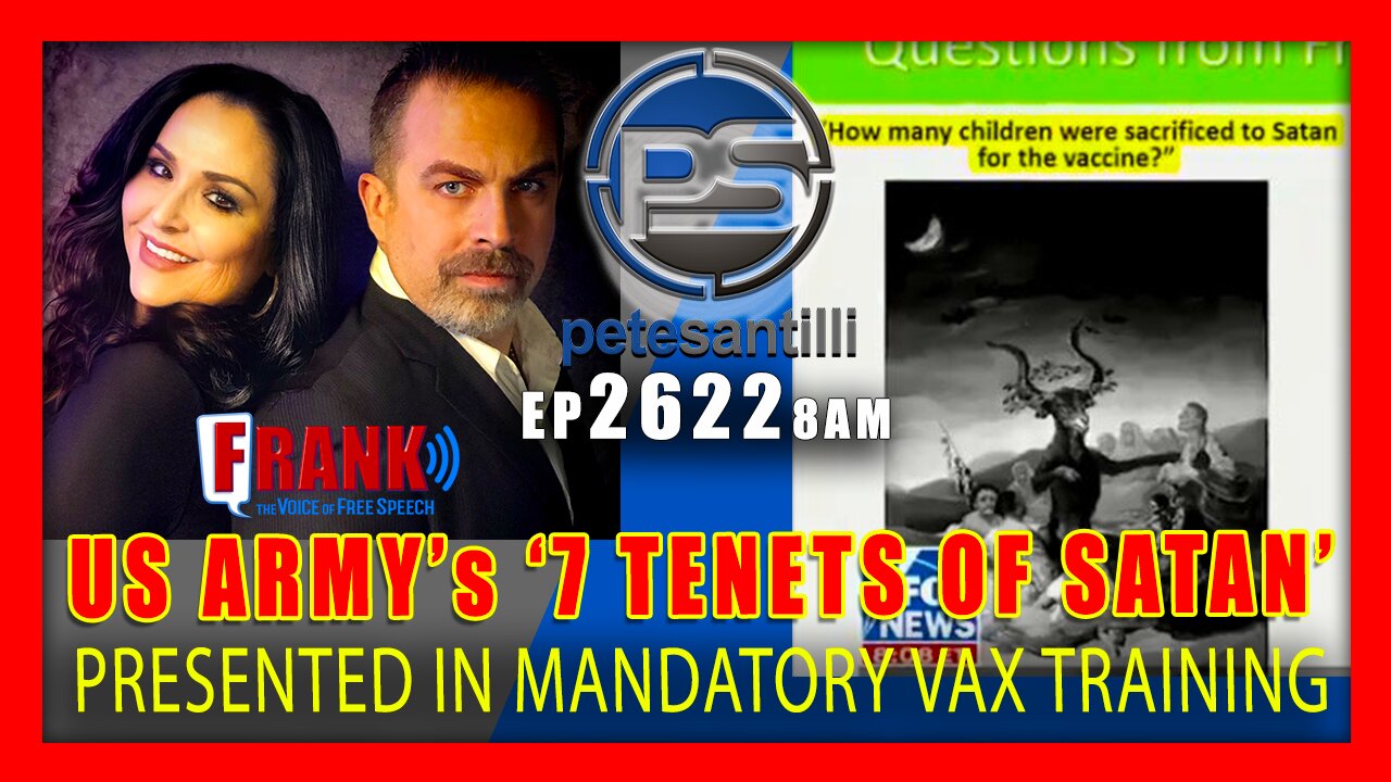 EP 2622-8AM US ARMY PRESENTS "7 TENETS OF SATANISM" IN VAX MANDATE TRAINING