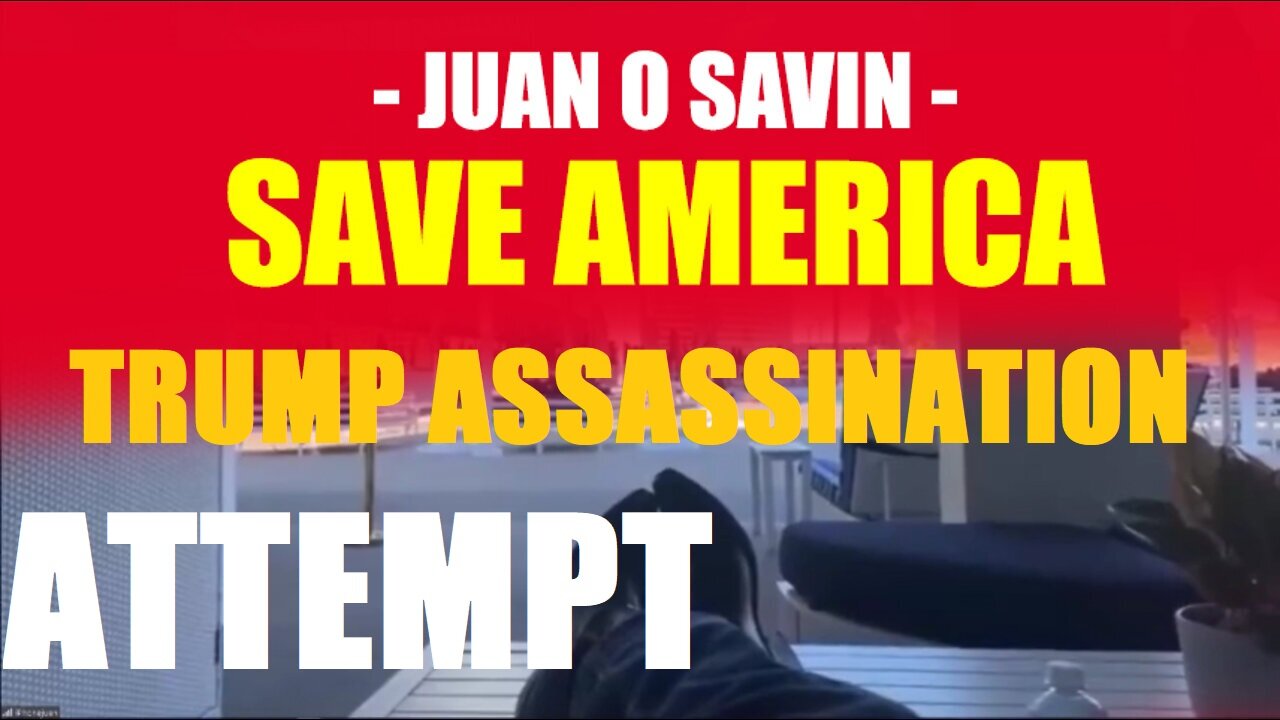 JUAN O SAVIN- TRUMP ASSASSINATION ATTEMPT - July 17, 2024.