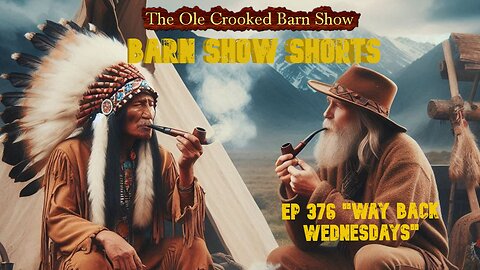 "Barn Show Shorts" Ep. #376 “Way Back Wednesdays”