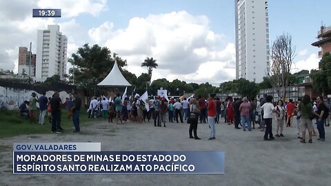 Gov. Valadares: Moradores de Minas e do estado do Espírito Santo realizam ato pacífico.