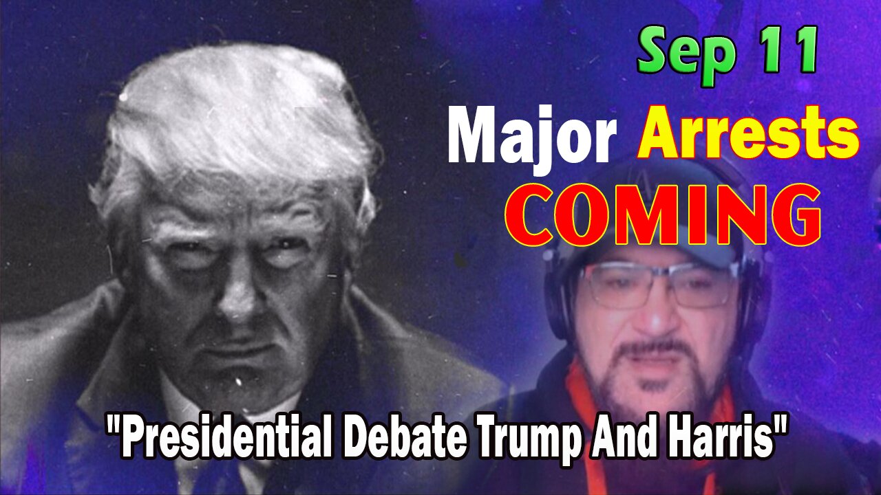 Major Decode HUGE Intel Sep 11: "Presidential Debate Trump And Harris"