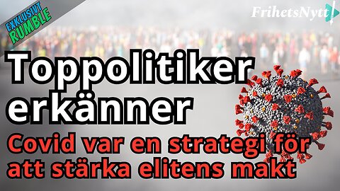 Toppolitiker erkänner: "Vi använde Covid för att kontrollera"