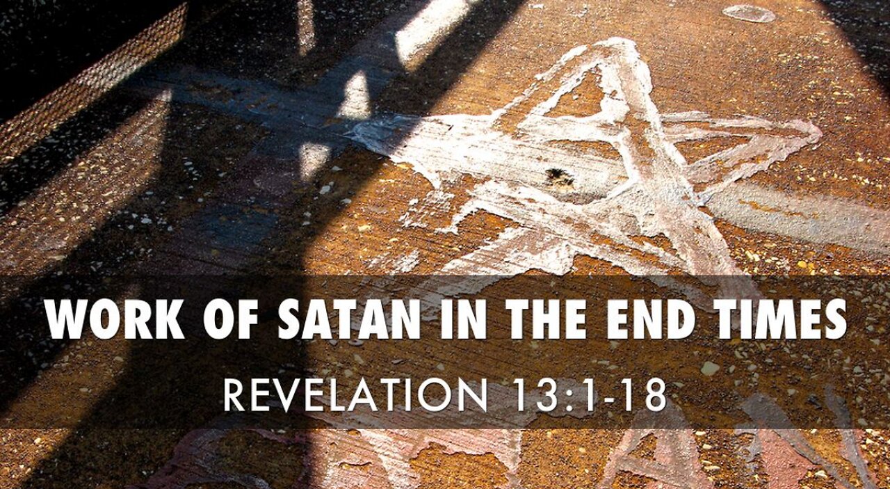 SIGNS OF SATAN IN THE END TIMES