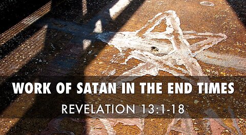 SIGNS OF SATAN IN THE END TIMES