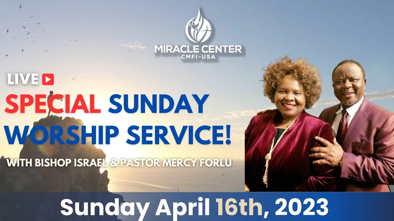 Special Sunday Worship Service with Bishop Israel & Pastor Mercy Forlu! - April 16th, 2023