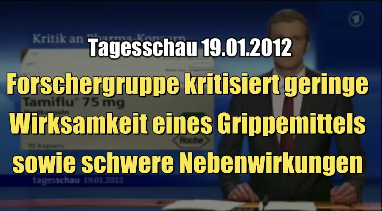 Forschergruppe kritisiert schwere Nebenwirkungen eines Grippemittels (ARD I Tagesschau I 19.01.2012)