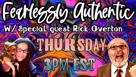 Fearlessly Authentic- W / Special Guest Rick Overton