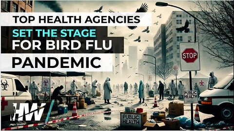 TOP HEALTH AGENCIES SET THE STAGE FOR BIRD FLU PANDEMIC