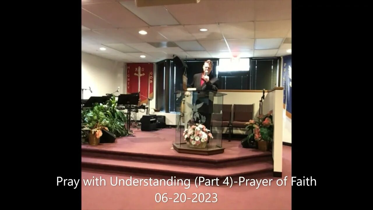 Pray with Understanding (Part 4)- Prayer of Faith (Part B)